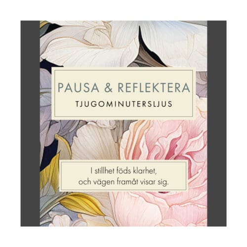 Pausa & Reflektera (Floral) SV